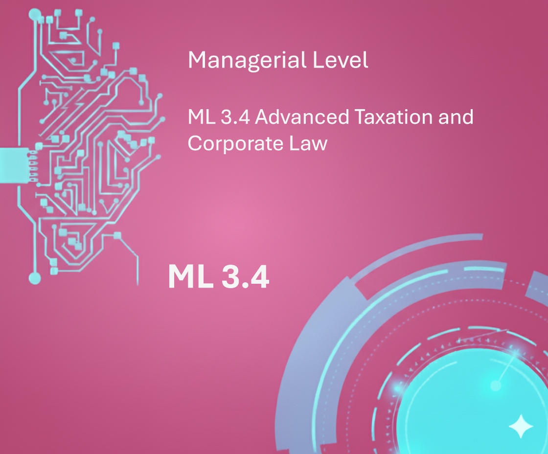 ML 3.4 Advanced Tax & Corporate Law
